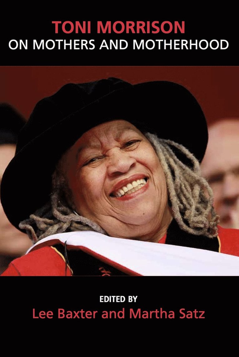 Lee Baxter, Lee Baxter, Martha Satz - Toni Morrison on Mothers and Motherhood, Häftad