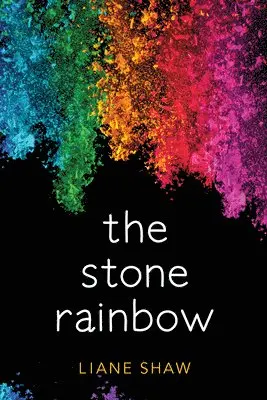 Liane Shaw - Stone Rainbow, Häftad. Tillgänglighet: Lägg i varukorg