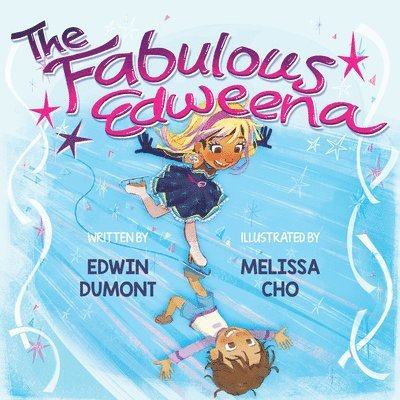 Edwin Dumont - The Fabulous Edweena, Inbunden