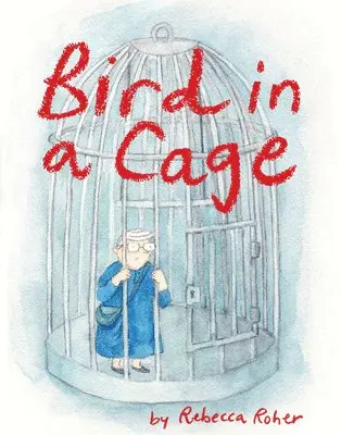 Rebecca Roher - Bird In A Cage, Häftad. Tillgänglighet: Lägg i varukorg