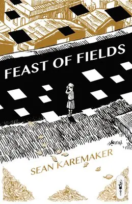 Sean Karemaker - Feast Of Fields, Häftad. Tillgänglighet: Tillfälligt slut