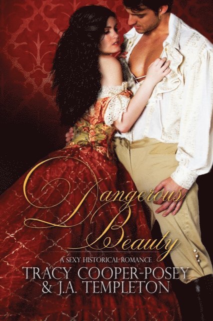 J.A. Templeton, Tracy Cooper-Posey - Dangerous Beauty, E-bok