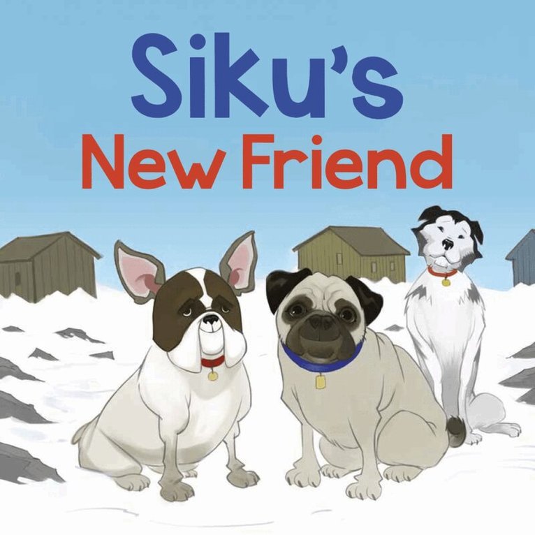 Kaitlin Tremblay - Siku's New Friend, Häftad. Tillgänglighet: Tillfälligt slut