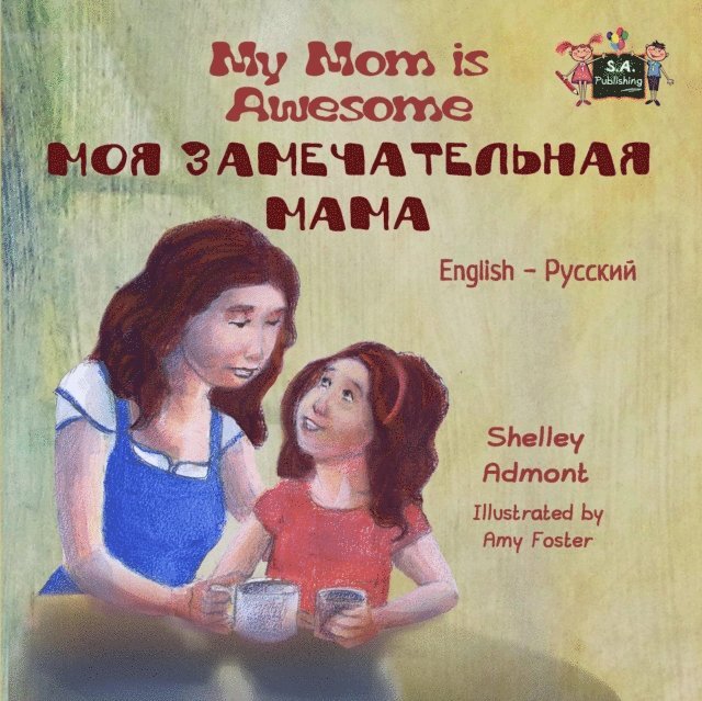 KidKiddos Books, S.A. Publishing, Shelley Admont - My Mom is Awesome ??? ????????????? ????, E-bok