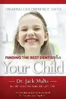 Jack Maltz - Finding the Best Dentist For Your Child: Treating Children, Not Teeth, Häftad. Tillgänglighet: Lägg i varukorg