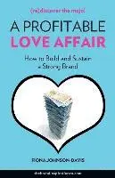 Fiona Johnson-Davis - A Profitable Love Affair: How to Build and Sustain a Strong Brand, Häftad. Tillgänglighet: Lägg i varukorg
