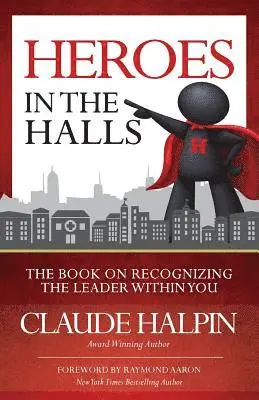 Claude Halpin - Heroes in the Halls: The Book on Recognizing the Leader Within You, Häftad. Tillgänglighet: Lägg i varukorg