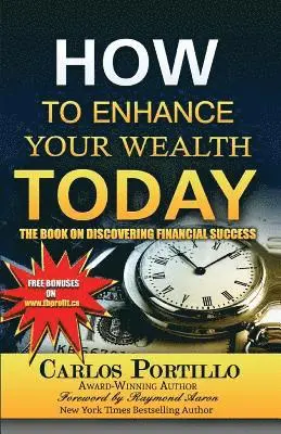 Carlos Portillo - How to Enhance Your Wealth Today: The Book on Discovering Financial Success, Häftad. Tillgänglighet: Lägg i varukorg