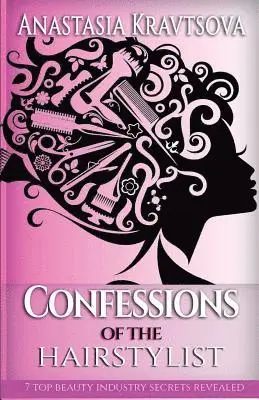 Anastasia Kravtsova - Confessions of the Hairstylist: 7 Top Beauty Industry Secrets Revealed, Häftad. Tillgänglighet: Lägg i varukorg