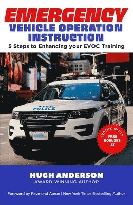 Hugh Anderson - Emergency Vehicle Operation Instruction: 5 Steps to Enhancing Your EVOC Training, Häftad. Tillgänglighet: Lägg i varukorg