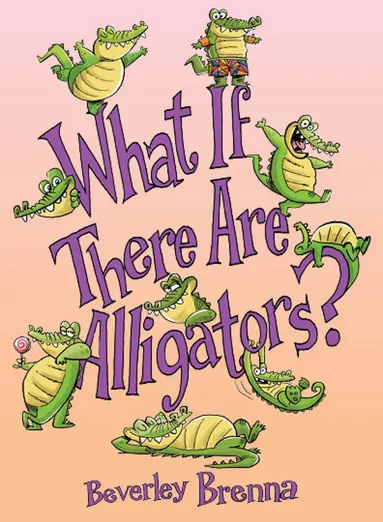 What If There Are Alligators?