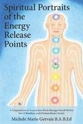 Spiritual Portraits of the Energy Release Points