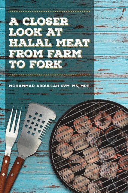 Mohammad Abdullah - Closer Look at Halal Meat: From Farm to Fork, E-bok