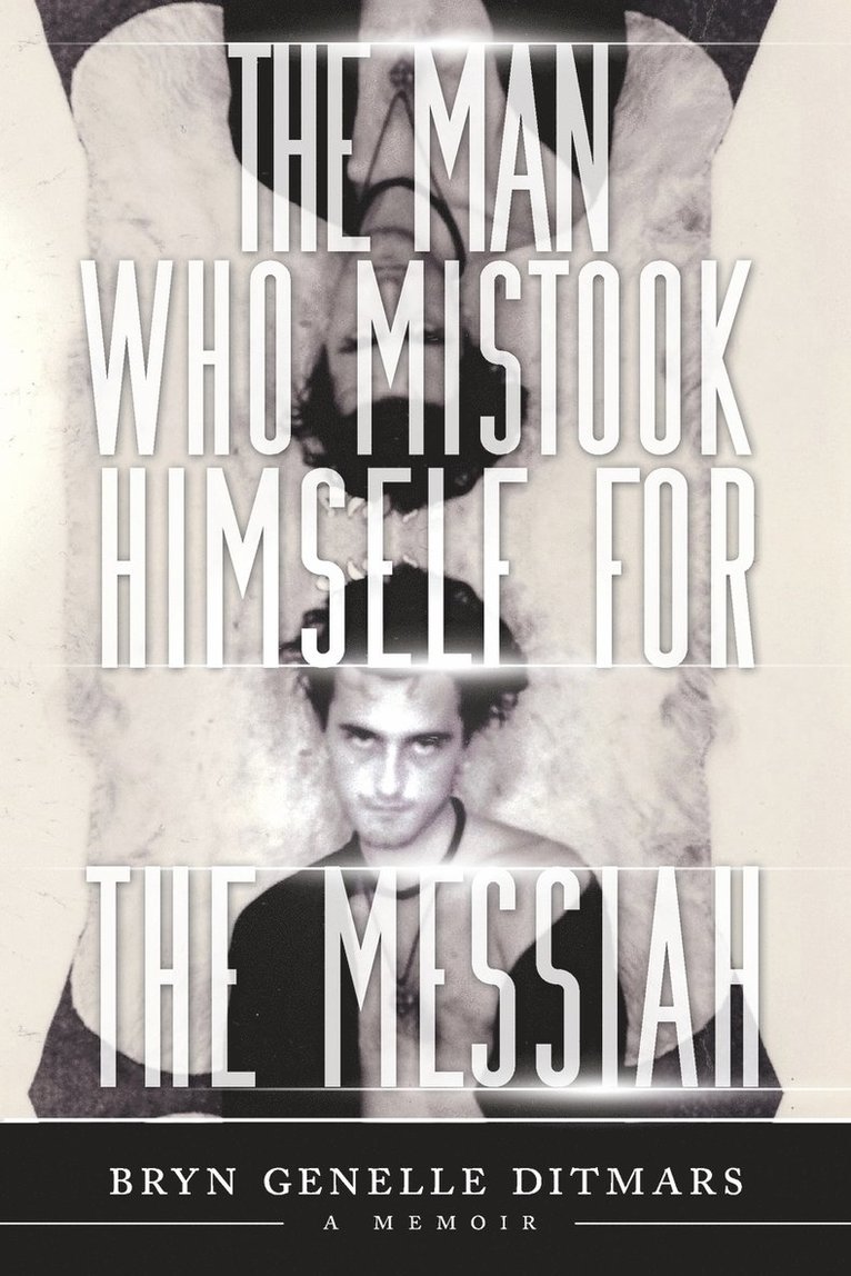 Bryn Genelle Ditmars - Man Who Mistook Himself For The Messiah, Häftad. Tillgänglighet: Lägg i varukorg