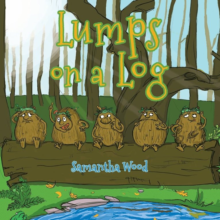 Samantha Wood - Lumps on a Log, Häftad. Tillgänglighet: Tillfälligt slut