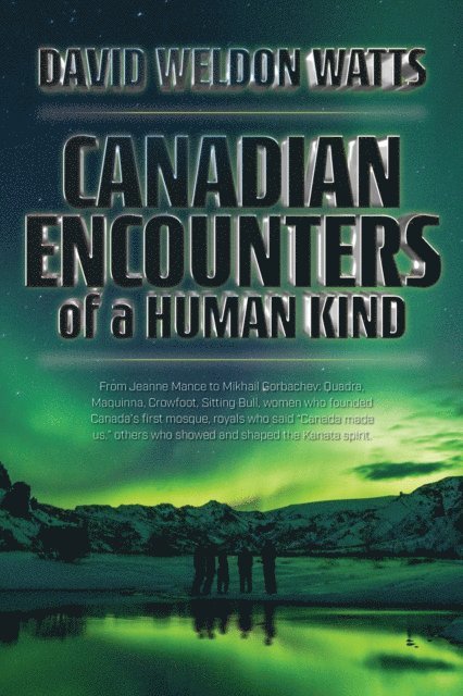 David Watts - Canadian Encounters of a Human Kind, E-bok