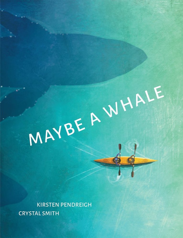 Kirsten Pendreigh - Maybe a Whale, Inbunden