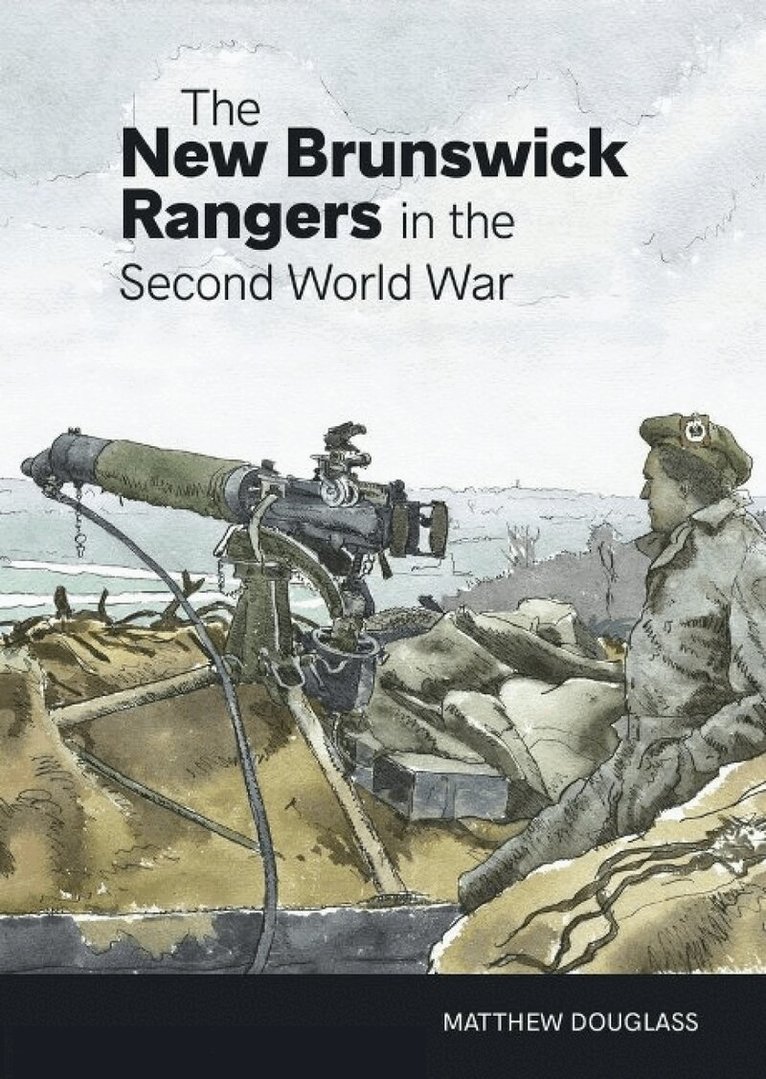 Matthew Douglass - New Brunswick Rangers in the Second World War, Häftad