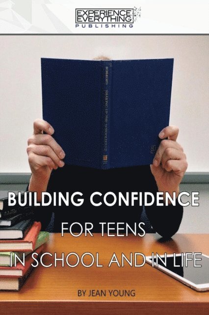 Jean Young - Building Confidence for Teens In School and In Life, E-bok