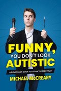 Funny, You Don't Look Autistic