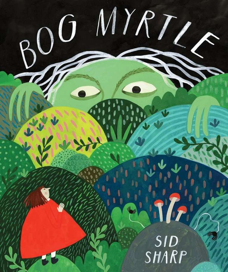 Sid Sharp - Bog Myrtle, Inbunden
