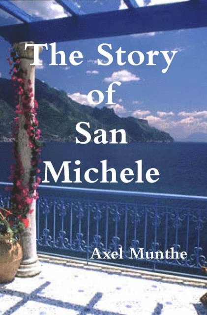 Axel Munthe - Story of San Michele, E-bok