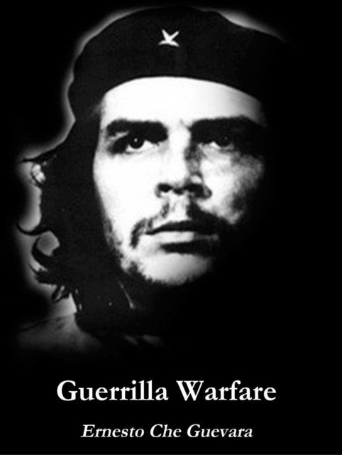 Ernesto Che Guevara - Guerrilla Warfare, E-bok