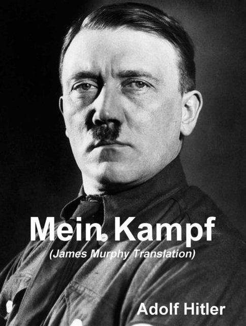 Adolf Hitler - Mein Kampf (James Murphy Translation), E-bok