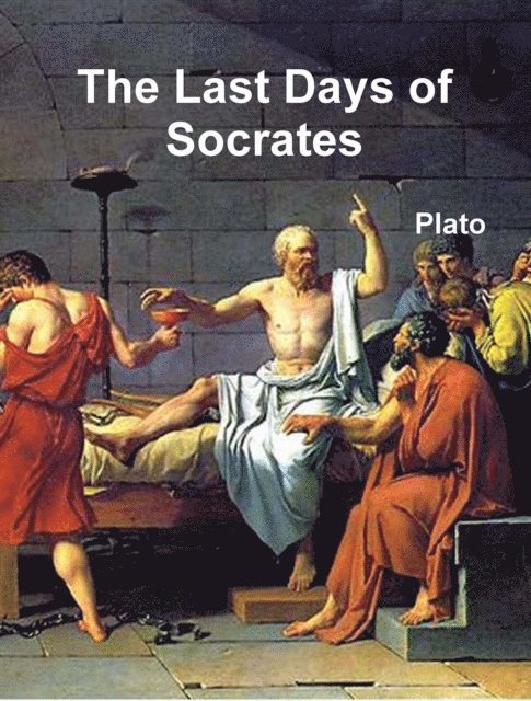 Plato . - Last Days of Socrates, E-bok