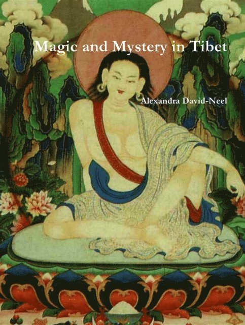 Alexandra David-Neel - Magic and Mystery in Tibet, E-bok