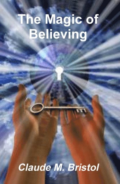 Claude M. Bristol - Magic of Believing, E-bok