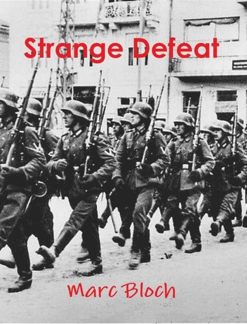 Marc Bloch - Strange Defeat, E-bok