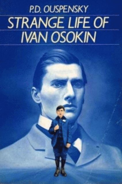 P. D. Ouspensky - Strange Life of Ivan Osokin, E-bok
