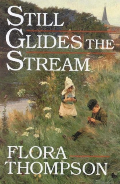Flora Thompson - Still Glides the Stream, E-bok