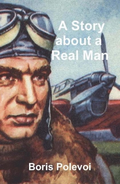 Boris Polevoi - Story about a Real Man, E-bok