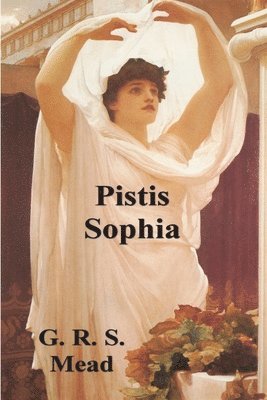G R S Mead - Pistis Sophia, Häftad