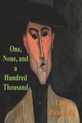 One, None and a Hundred Thousand