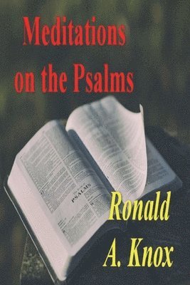 Ronald A Knox - Meditations on the Psalms, Häftad