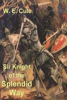 W E Cule - Sir Knight of the Splendid Way, Häftad