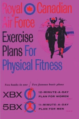 Royal Canadian Air Force - Royal Canadian Air Force Exercise Plans for Physical Fitness, Häftad