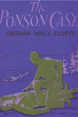 Freeman Wills Crofts - Ponson Case, Häftad