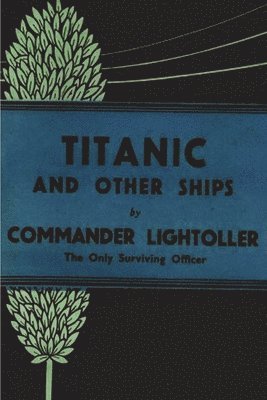 Charles Herbert Lightoller - Titanic and Other Ships, Häftad