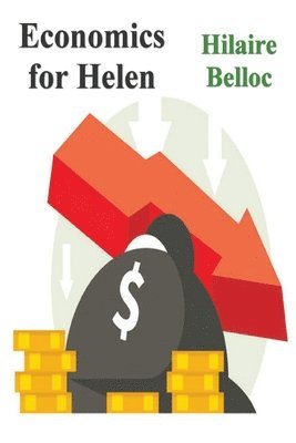 Hilaire Belloc - Economics for Helen, Häftad