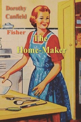 Dorothy Canfield Fisher - Home-Maker, Häftad
