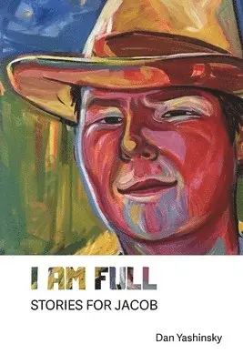 Dan Yashinsky - I Am Full: Stories for Jacob, Häftad. Tillgänglighet: Lägg i varukorg