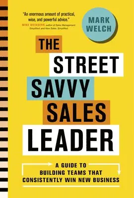 Mark Welch - Street Savvy Sales Leader, Inbunden. Tillgänglighet: Lägg i varukorg