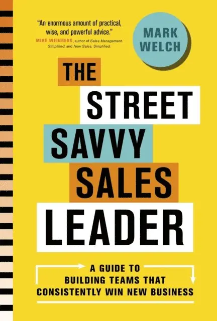 Mark Welch - Street Savvy Sales Leader, E-bok. Tillgänglighet: Lägg i varukorg