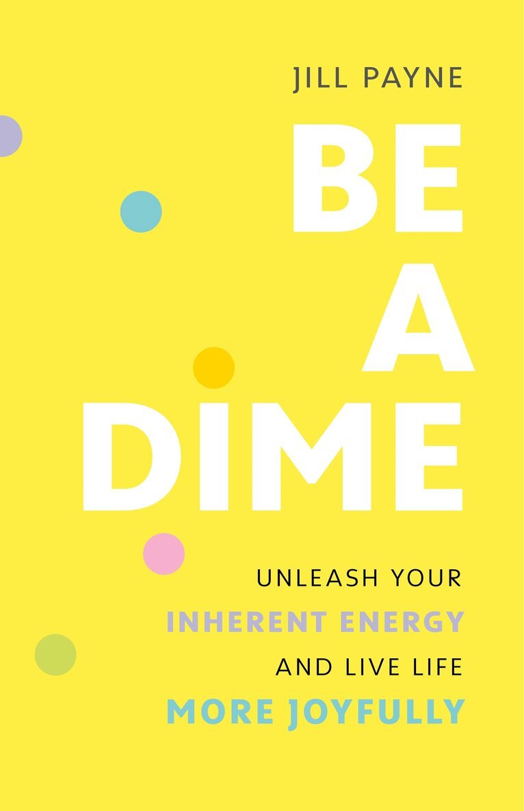 Jill Payne - Be a Dime, Inbunden
