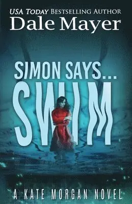 Dale Mayer - Simon Says... Swim, Häftad. Tillgänglighet: Lägg i varukorg