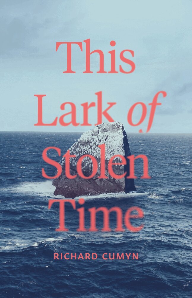 Richard Cumyn - This Lark of Stolen Time, Häftad